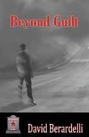 Beyond Guilt - David Berardelli - cover
