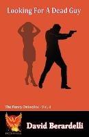 Looking For A Dead Guy (Funny Detective Volume 4) - David Berardelli - cover