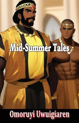 Mid-Summer Tales - Omoruyi Uwuigiaren - cover