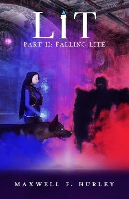 Lit Part II - Falling Lite (2024 Edition) - Maxwell F Hurley - cover
