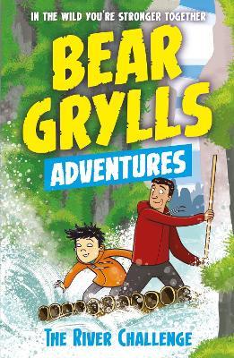A Bear Grylls Adventure 5: The River Challenge - Bear Grylls - cover