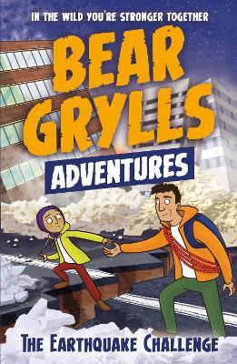 A Bear Grylls Adventure 6: The Earthquake Challenge - Bear Grylls - cover