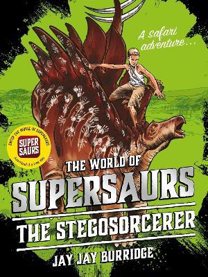Supersaurs 2: The Stegosorcerer - Jay Jay Burridge - cover