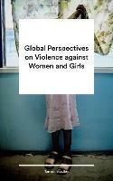 Global Perspectives on Violence against Women and Girls - Tamsin Bradley - cover
