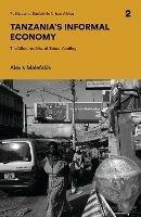 Tanzania's Informal Economy: The Micro-politics of Street Vending - Alexis Malefakis - cover