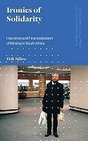 Ironies of Solidarity: Insurance and Financialization of Kinship in South Africa - Erik Bahre - cover