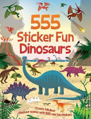 555 Sticker Fun - Dinosaurs Activity Book - Oakley Graham - cover