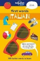 Lonely Planet Kids First Words - Italian: 100 Italian words to learn - Lonely Planet Kids - cover