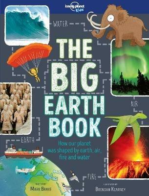 Lonely Planet Kids The Big Earth Book - Lonely Planet Kids,Mark Brake,Mark Brake - cover
