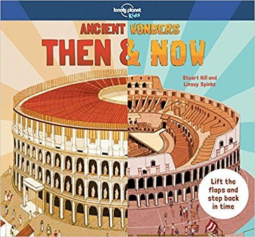 Lonely Planet Kids Ancient Wonders - Then & Now - Lonely Planet Kids,Stuart Hill,Stuart Hill - cover