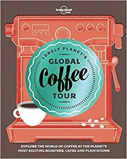 Lonely Planet's Global Coffee Tour - Food - cover