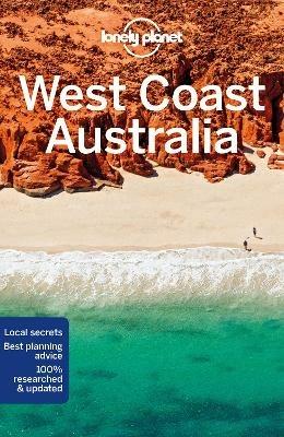 Lonely Planet West Coast Australia - Lonely Planet,Charles Rawlings-Way,Fleur Bainger - cover