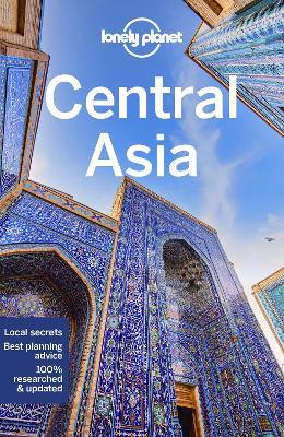 Lonely Planet Central Asia - Lonely Planet,Bradley Mayhew,Mark Elliott - cover