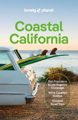 Lonely Planet Coastal California - Lonely Planet,Anita Isalska,Alexis Averbuck - cover