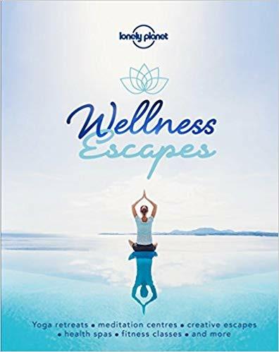 Lonely Planet Wellness Escapes - Lonely Planet - cover
