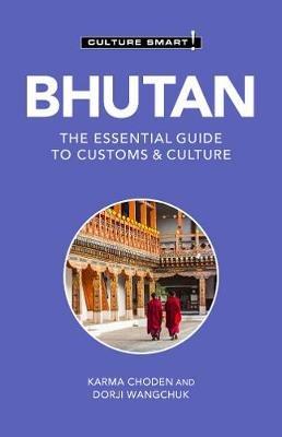 Bhutan - Culture Smart!: The Essential Guide to Customs & Culture - Karma Choden,Dorji Wangchuk - cover