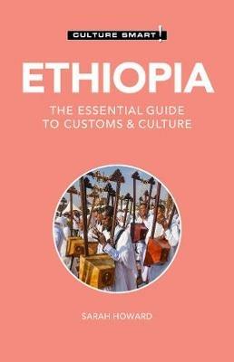 Ethiopia - Culture Smart!: The Essential Guide to Customs & Culture - Sarah Howard - cover