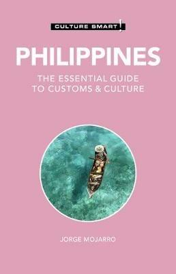 Philippines - Culture Smart!: The Essential Guide to Customs & Culture - Graham Colin-Jones,Yvonne Quahe Colin-Jones,Jorge Mojarro - cover