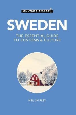 Sweden - Culture Smart!: The Essential Guide to Customs & Culture - Neil Shipley - cover