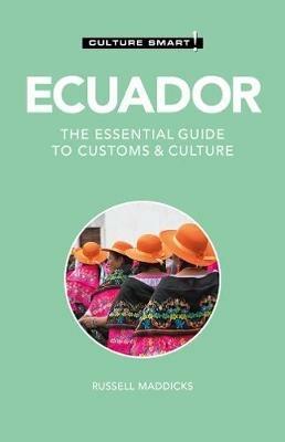 Ecuador - Culture Smart!: The Essential Guide to Customs & Culture - Russell Maddicks - cover