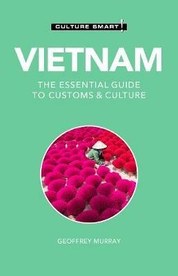 Vietnam - Culture Smart!: The Essential Guide to Customs & Culture - Geoffrey Murray - cover
