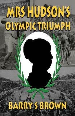 Mrs Hudson's Olympic Triumph (Mrs. Hudson of Baker Street Book 5) - Barry S. Brown - cover