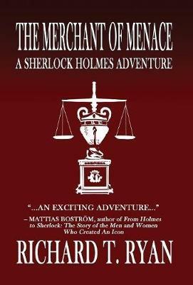 The Merchant of Menace: A Sherlock Holmes Adventure - Richard T Ryan - cover