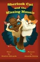 Sherlock Cat and The Missing Mousie - Heather Edwards - cover
