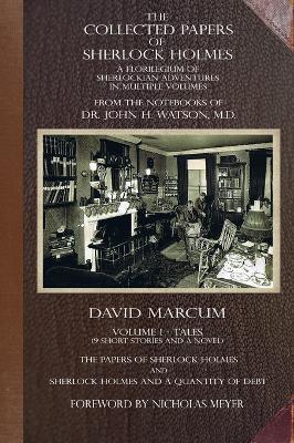 The Collected Papers of Sherlock Holmes - Volume 1: A Florilegium of Sherlockian Adventures in Multiple Volumes - David Marcum - cover