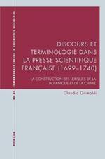 Discours Et Terminologie Dans La Presse Scientifique Francaise (1699-1740): La Construction Des Lexiques de la Botanique Et de la Chimie