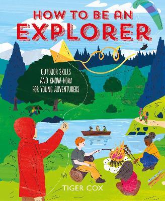 How To Be An Explorer - T Cox - cover