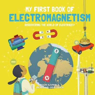 My First Book of Electromagnetism: Discovering the World of Electricity - Sheddad Kaid-Salah Ferrón - cover