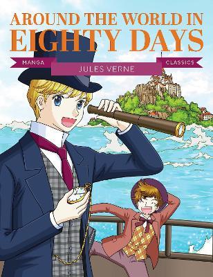 Manga Classics: Around the World in Eighty Days - Jules Verne - cover
