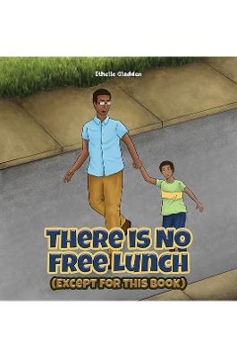 There Is No Free Lunch (Except for this Book) - Ethelle Gladden - cover