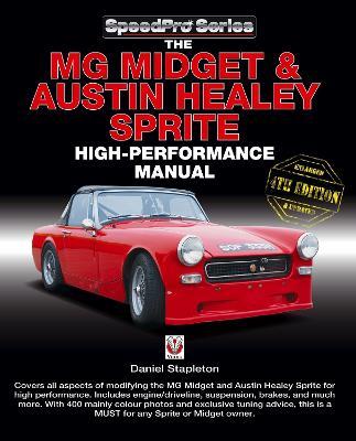 The Mg Midget & Austin-Healey Sprite High Performance Manual: Enlarged & Updated 4th Edition - Daniel Stapleton - cover