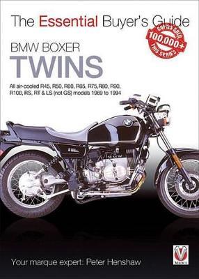 BMW Boxer Twins: All air-cooled R45, R50, R60, R65, R75, R80, R90, R100, RS, RT & LS (Not GS) models 1969 to 1994 - Peter Henshaw - cover