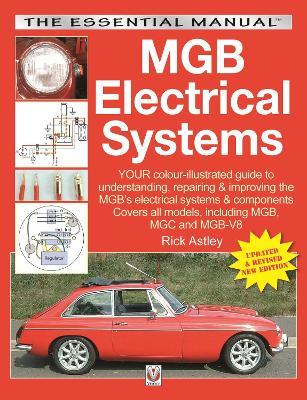 Mgb Electrical Systems: Updated & Revised New Edition - Rick Astley - cover