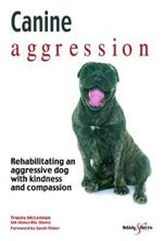 Canine aggression: Rehabilitating an aggressive dog with kindness and compassion