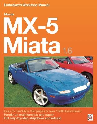 Mazda Mx-5 Miata 1.6 Enthusiast’s Workshop Manual - Rod Grainger,Jude Brooks,Rod Grainger - cover
