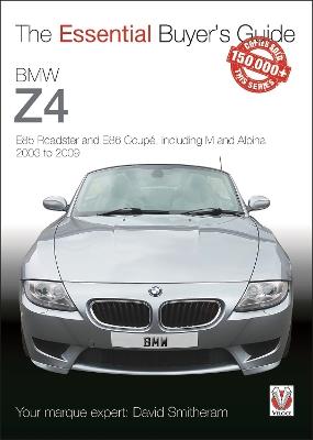 BMW Z4: E85 Roadster and E86 Coupe Including M and Alpina 2003 to 2009: The Essential Buyer’s Guide - David Smitheram - cover