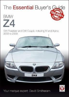BMW Z4: E85 Roadster and E86 Coupe including M and Alpina 2003 to 2009 - David Smitheram - cover