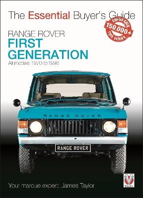 Range Rover - First Generation Models 1970 to 1996: The Essential Buyer’s Guide - James Taylor - cover