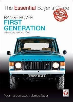 Range Rover - First Generation models 1970 to 1996: The Essential Buyer's Guide - James Taylor - cover