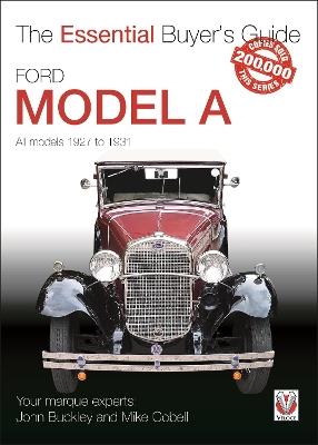 Ford Model a - All Models 1927 to 1931: The Essential Buyer’s Guide - John Buckley,Mike Cobell - cover