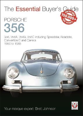 Porsche 356: 356, 356a, 356b, 356c Including Speedster, Roadster, Convertible D and Carrera: Models Years 1950 to 1965 - Brett Johnson - cover