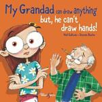 My Grandad can draw anything: BUT he can't draw hands!