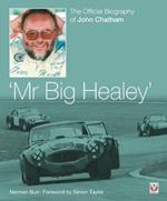 John Chatham - `Mr Big Healey': The Official Biography