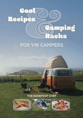 Cool Recipes & Camping Hacks for VW Campers - Dave Richards - cover