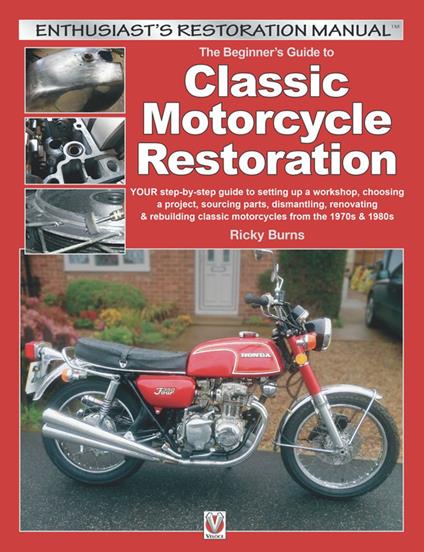 The Beginner’s Guide to Classic Motorcycle Restoration