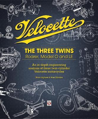 Velocette: The Three Twins: Roarer, Model O and LE - Brian Agnew - cover